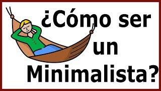 Minimalismo para principiantes | Cómo convertirse en un Minimalista por Leo Babauta