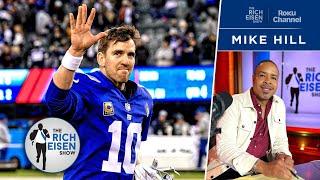 Giants Fan Mike Hill: Eli Manning Is NOT a 1st-Ballot Hall of Famer | The Rich Eisen Show