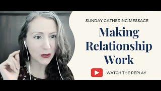 Making Relationship Work with A Course in Miracles (Sunday Gathering Sermon)