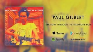 Paul Gilbert - Straight Through The Telephone Pole (Official Audio)