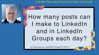 How often should I post in LinkedIn and into LinkedIn Groups.