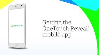 Download OneTouch Reveal® Mobile App and Create Account