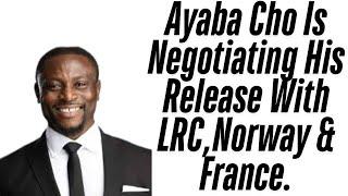 Ayaba Cho Is Negotiating For His Release With LRC,Norway & France; Asu Lucas.