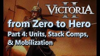 From Zero to Hero - Victoria II Tutorial/Guide - Part 4 - Units, Stack Comps, & Mobilization