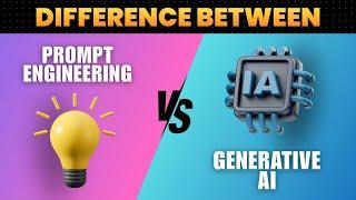 Difference between Generative Ai and Prompt Engineering | Brolly Academy