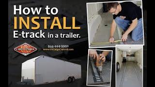 E Track Trailer Installation: Step by Step Guide on How to Install E-Track in Enclosed Trailers