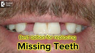 What is the best option for replacing missing teeth? - Dr. Ranjani Rao | Doctors' Circle