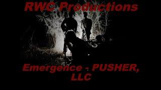 RWC Productions: EMERGENCE - PUSHER LLC