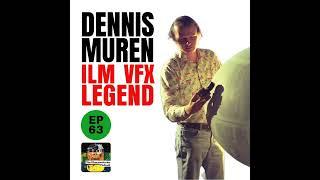 63 - Dennis Muren - ILM VFX Legend - Star Wars Trilogy, Jurassic Park, T2 etc