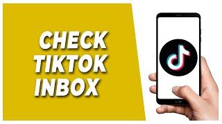 How to Check TikTok Inbox