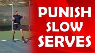 Serve Return | PUNISH SLOW BALLS