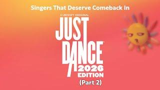 Singers That Deserve Comeback In Just Dance 2026 Edition (Part 2)