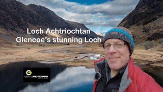 Loch Achtriochtan Glencoe, Landscape Photography of the Scottish Highlands