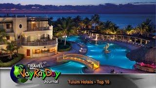 Tulum Hotels - Tulum Hotels Top 10