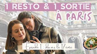 1 RESTO & 1 SORTIE À PARIS ️ Épisode 1 : dans le 17ème