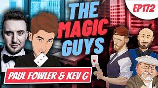 Paul Fowler & Kev G Hang Out With The Magic Guys! #172