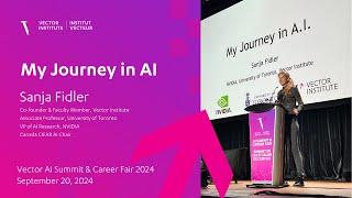 Sanja Fidler - My Journey in AI | Vector Institute's AI Summit & Career Fair 2024