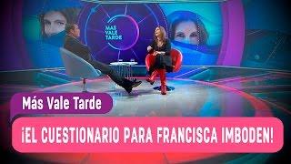 Francisca Imboden se enfrenta al cuestionario - Más Vale Tarde 2016