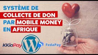 KKIAPAY/FEDAPAY - Mettre en place un système de collecte de don par MOBILE MONEY en Afrique.