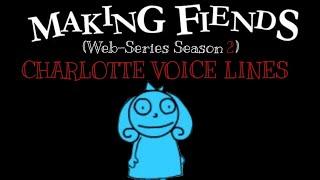 All of Charlotte's Voice Lines in Season 2 of Making Fiends (Web-Series) 