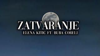 ELENA KITIC FT. BUBA CORELI-ZATVARANJE(OFFICIAL LYRICS VIDEO)