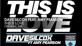 Dave Silcox featuring Amy Pearson - This Is Love