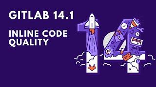 GitLab 14.1 (2 Minutes Demo):  Inline code quality notices on MR diffs