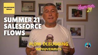 Flow Debugging Improvements in Summer '21 Salesforce