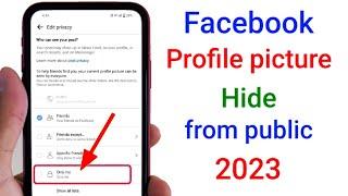 How to hide Facebook profile picture from public 2023