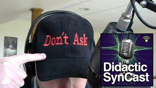 Didactic SynCast Ep #123: Back At It Like a Crack Addict