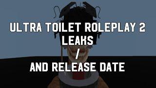 ULTRA TOILET ROLEPLAY 2 10.0 RELEASE DATE AND ALL COMPLETED MORPHS / ULTRA TOILET ROLEPLAY 2 LEAKS