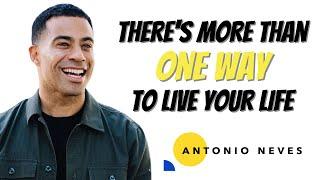 The Antonio Neves Show - 130. There's More Than One Way To Live Your Life