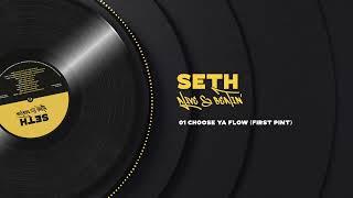 SETH - Choose Ya Flow (First Pint)