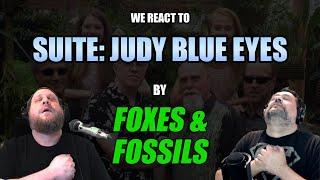 Foxes & Fossils cover Suite: Judy Blue Eyes by CSN | Two Old Unhinged Musicians React!