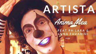 Anima Mea - "Artista" (feat PH Lara & Luna Favarini)