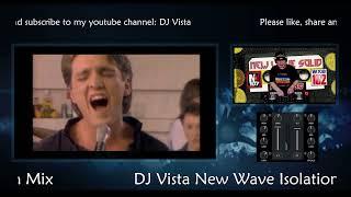 DJ Vista New Wave Isolation Mix 01