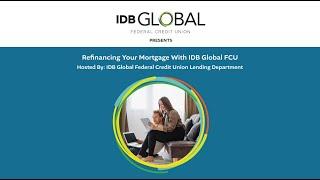 Refinancing Your Mortgage With IDB Global FCU Webinar