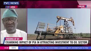 Nigeria At 64: Examining Impact Of PIA In Attracting Investment To Oil Sector