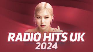 Radio Hits 2024 UK   New English Music 2024 This Week   Top Hits 2024 UK