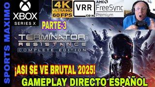 ULTRA 4K-2025 -TERMINATOR: RESISTANCE - COMPLETE EDITION, PARTE-3 (XBOX SERIES X) GAMEPLAY ESPAÑOL