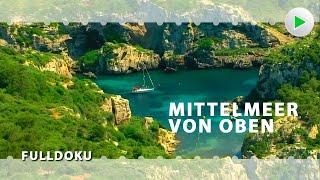 MITTELMEER VON OBEN  HD Doku in voller Länge  Reise Dokumentarfilm deutsch USA 2024