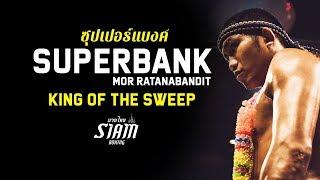 Superbank | King Of The Sweep | Muay Thai Highlight