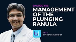 Management of the Plunging Ranula w/ Dr. Rohan Walveker | BackTable ENT Podcast Ep. 115