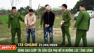 Truy bắt 5 đối tượng dùng dao quắm thực hiện 2 vụ cướp giật tài sản | Bản tin 113 online ngày 21/3