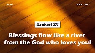 【 Ezekiel 29 】Blessings flow like a river from the God who loves you! ｜ACAD Bible Reading