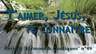 T'aimer, Jésus, te connaître