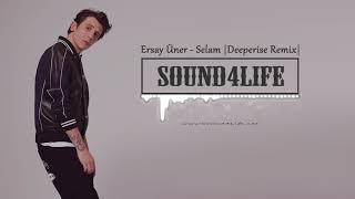 Ersay Üner - Selam (Deeperise Remix)