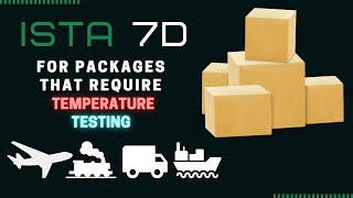 ISTA 7D | For PackagesThat NeedTemperature Testing