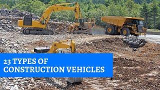 23 Different Types of Construction Vehicles