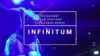 Infinitum - Fulgurant Featuring Inspiros (Alex Eneas Remix)